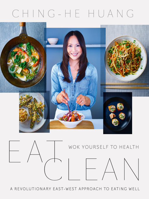 Title details for Eat Clean by Ching-He Huang - Available